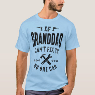 T-shirt Si grand-père ne peut pas le réparer grand-père ca