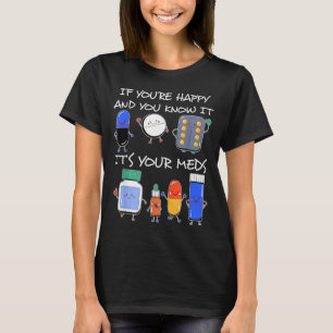 T-shirt Si heureux et connais les médicaments qui ont pris