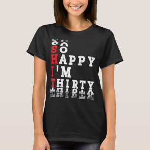 T-shirt Si Heureux que j'ai 30 ans anniversaire pour les h