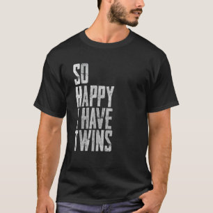 T-shirt Si Heureux que j'ai des jumeaux Vintages