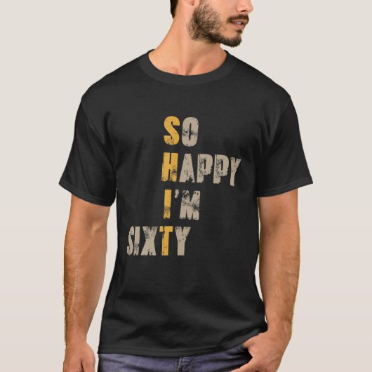 T-shirt Si heureux que j'aie 60 ans Funny 60E Anniversaire (Devant)