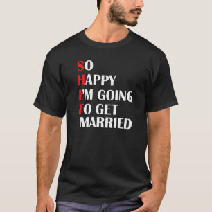T-shirt Si heureux que je vais me marier Bachelor Par