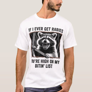 T-shirt Si J'Ai Déjà Eu De La Rage, Tu Es Sur Ma Liste De