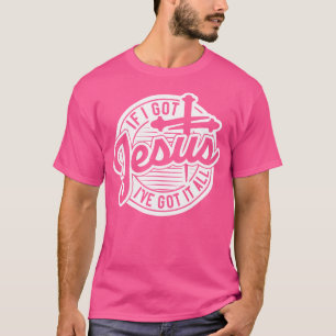 T-shirt Si J'Ai Jésus, J'Ai Tout Compris