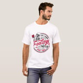 T-shirt Si j'avais des sentiments, ils seraient pour toi S (Devant entier)