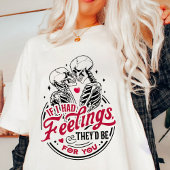 T-shirt Si j'avais des sentiments, ils seraient pour toi V