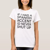 T-shirt Si j'avais un accent espagnol (Devant)