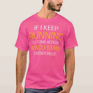 T-shirt Si je continue à courir, je tomberai sur un stand