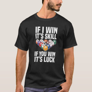 T-shirt Si je gagne C'est une compétence Si vous gagnez C'