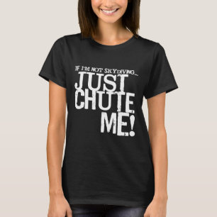 T-shirt Si je ne fais pas de parachutisme, laissez-moi tom