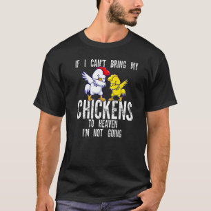 T-shirt Si je ne peux pas amener mes poulets d'élevage ani