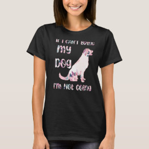 T-shirt Si je ne peux pas amener mon chien, je ne vais pas