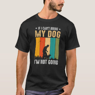 T-shirt Si je ne peux pas amener mon chien, je ne vais pas