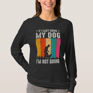 T-shirt Si je ne peux pas amener mon chien, je ne vais pas