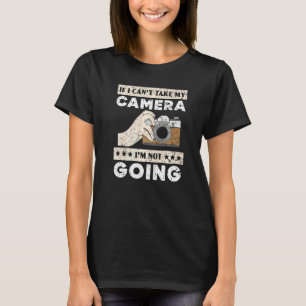 T-shirt Si je ne peux pas apporter mon appareil photo, je