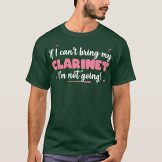 T-shirt Si Je Ne Peux Pas Apporter Mon Clarinet Je Ne Vais