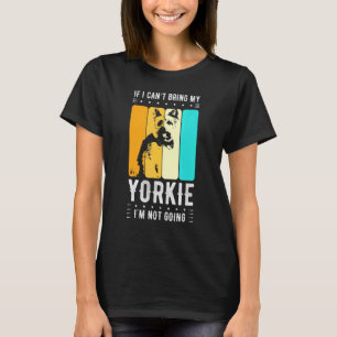 T-shirt Si Je Ne Peux Pas Apporter Mon Yorkie Je Ne Vais P