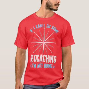 T-shirt Si Je Ne Peux Pas Faire Un Peu De Géocaching Je Ne