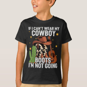 T-shirt Si je ne peux pas porter mes bottes de cowboy, je
