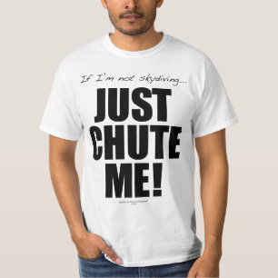 T-shirt Si je ne suis pas parachutisme… CHUTEZ-JUSTE MOI