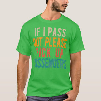 T-shirt Si Je Passe, S'Il Vous Plaît, Prenez Vos Passagers