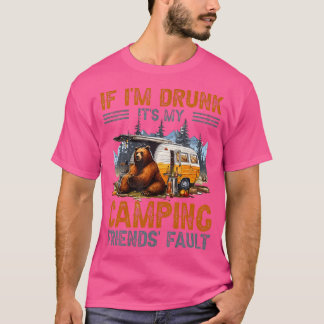 T-shirt Si Je Suis Coupé, C'Est Mes Amis De Camping Qui On
