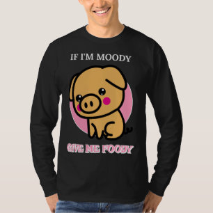 T-shirt Si je suis de mauvaise humeur, donnez-moi de la no