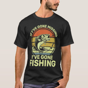 T-shirt Si je suis introuvable, je suis allé à la pêche