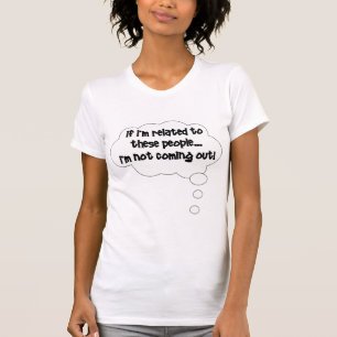T-shirt Si je suis lié à ces personnes, je ne sors pas