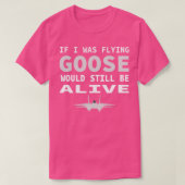 T-shirt Si Je Volais Goose Serait Toujours Alive Jet Jok (Design devant)