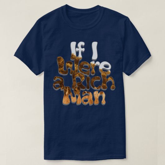 T-shirt Si j'étais riche (Design devant)