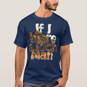 T-shirt Si j'étais riche