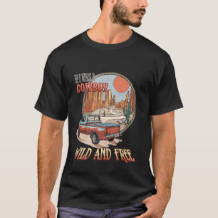 T-shirt Si j'étais un cowboy sauvage et libre Scène wester