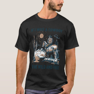 T-shirt Si J'Étais Une Vache, Je Serais Sauvage Et Libre C