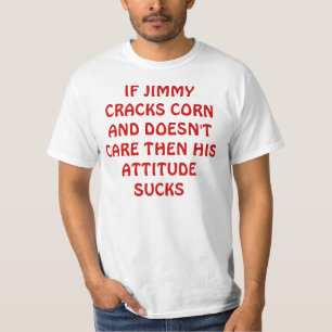 T-SHIRT SI JIMMY FEND LE MAÏS ET PUIS NE S'INQUIÈTE PAS LE