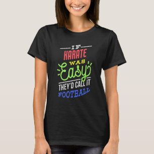 T-shirt Si Karate Était Facile À Dire Drôle