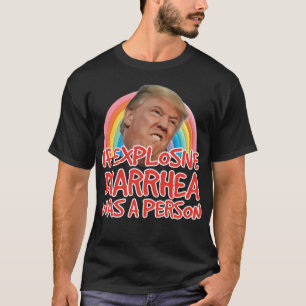 T-shirt Si La Diarrhée Explosive Était Une Personne Donald