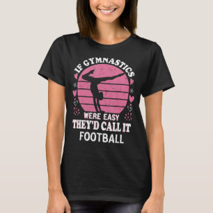 T-shirt Si la gymnastique était facile, ils l'appelleraien