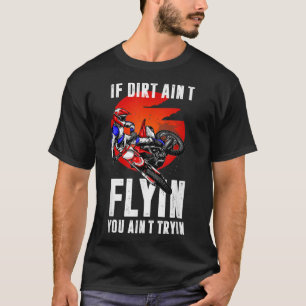 T-shirt Si la peinture de saleté vous envole vous peindre