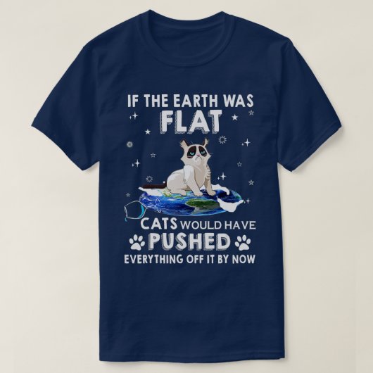 T-shirt Si La Terre Était Des Chats Plats Auraient Poussé (Design devant)