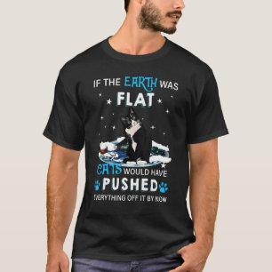 T-shirt Si la Terre était plate, les chats auraient poussé