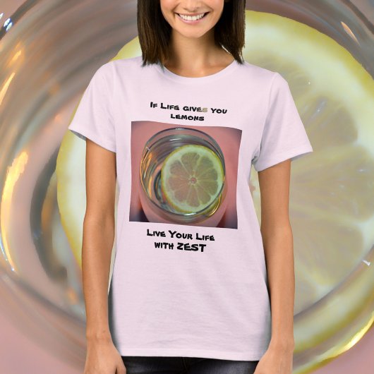 T-shirt Si la vie vous donne citrons vivez votre vie avec