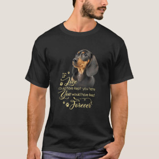T-shirt Si L'Amour Aurait Pu Vous Garder Ici Dachshund Wie