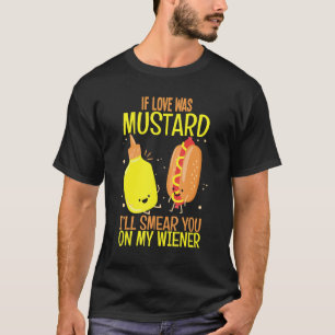 T-shirt Si l'amour était de la moutarde je vous en barboui