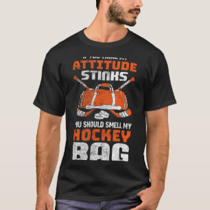 T-shirt Si l'attitude pue Sent Sac de hockey