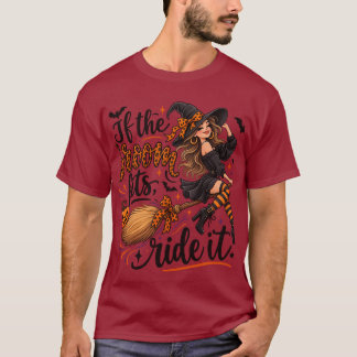 T-shirt "Si le balai va, chevauche-le."