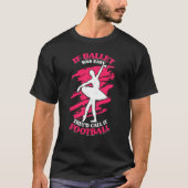 T-shirt Si le ballet était facile, ils l'appelleraient le (Devant)
