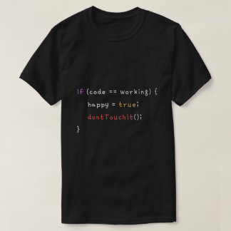 T-shirt Si le code fonctionne, ne touchez pas le programme