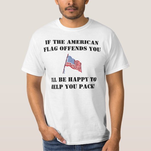 T-shirt Si le drapeau américain vous offense (Devant)