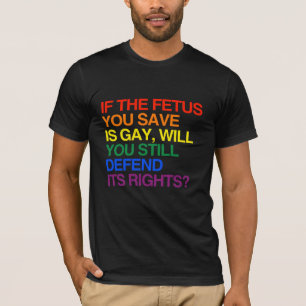 T-SHIRT SI LE FOETUS QUE VOUS SAUVEZ EST GAI - .PNG